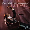 Ellis Hall (‘The Ambassador Of Soul’) New Album 'Let’s Make An ...