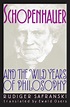 Schopenhauer and the Wild Years of Philosophy — Harvard University Press
