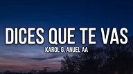 Karol G, Anuel Aa - Dices Que Te Vas (Lyrics / Letra) - YouTube
