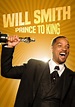 Watch Will Smith: Prince to King (2022) - Free Movies | Tubi
