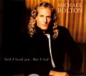 Michael Bolton – Said I Loved You...But I Lied (1993, CD) - Discogs