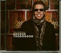 George Thorogood & The Destroyers CD: The Original George Thorogood (CD ...