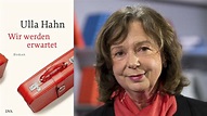 Ulla Hahn: "Wir werden erwartet" - Die Geschichte einer politischen ...