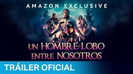 Un hombre lobo entre nosotros - Tráiler Oficial en Español | Prime ...