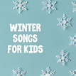 Winter Songs for Kids - Engaging Littles