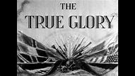 The True Glory - Filmed in 1945. World War II Documentary - From D-Day ...