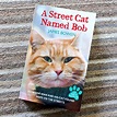 A Street Cat Named Bob by James Bowen - The Oxford Writer