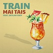 Train – Mai Tais Lyrics | Genius Lyrics