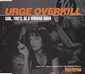 Urge Overkill - Girl, You'll Be A Woman Soon | Discogs