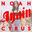 Noah Cyrus – Again (Acoustic) Lyrics | Genius Lyrics