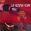 Amazon.com: La Ultima Copa : Felipe "La Voz" Rodriguez: Digital Music