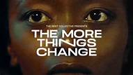 The More Things Change (Official Film) - YouTube