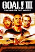 Goal III: Taking on the World (2009) - Posters — The Movie Database (TMDB)