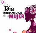 08 de Marzo - Día Internacional de la Mujer - Calendario Cívico Escolar