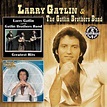 LARRY / GATLIN BROTHERS GATLIN - Larry Gatlin - Greatest Hits/Straight ...