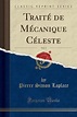Traite de Mecanique Celeste, Vol. 3 (Classic Reprint), Marquis de ...