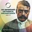 101 Aniversario Luctuoso de Emiliano Zapata - Revista Macroeconomia