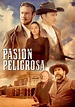 Pasión Peligrosa - película: Ver online en español
