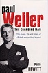 Paul Weller: The Changing Man by Paolo Hewitt