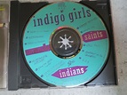 Nomads Indians Saints by Indigo Girls (CD, Sep-1990, Epic) 74644682021 ...