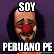 Meme Personalizado - SOY PERUANO PE - 3107582