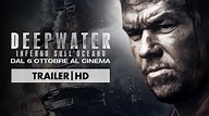 Deepwater - Inferno sull'Oceano | Trailer Ufficiale Italiano - YouTube