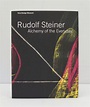 Rudolf Steiner: Alchemy of the Everyday | Donlon Books
