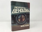 The Eye of the Beholder by Behm, Marc: Very Good Hardcover (1980) First ...
