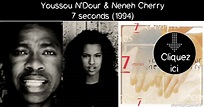 Youssou N'Dour & Neneh Cherry - 7 seconds (1994) - Voir le clip