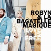 Robyn and La Bagatelle Magique - Alchetron, the free social encyclopedia