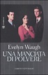 Una manciata di polvere - Evelyn Waugh - Libro - Mondadori Store