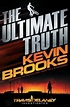 The Ultimate Truth (Travis Delaney, #1) by Kevin Brooks — Reviews ...