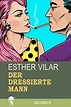 Der dressierte Mann (German Edition) eBook : Vilar, Esther: Amazon.com ...