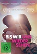 Bis wir uns wiedersehen - Film 2016 - FILMSTARTS.de