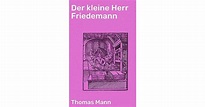 Der kleine Herr Friedemann: Novellen by Thomas Mann