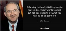 Phil Gramm quote: Balancing the budget is like going to heaven ...