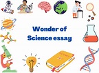 Wonder of Science essay in very simple words - sree study
