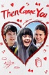 Then Came You (2018) - Posters — The Movie Database (TMDB)