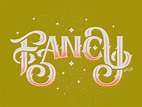 Fancy - Typetober Lettering Illustration by Hellsjells on Dribbble