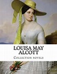 Louisa May Alcott, Collection Novels by Louisa May Alcott (English ...