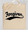 Forgiven Sign Tote Bag