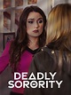 Deadly Sorority - Where to Watch and Stream - TV Guide