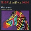 『JULES SHEAR / HORSE OF A DIFFERENT COLOR (1976-1989)』 （RE2017）｜プログレ＆世界 ...