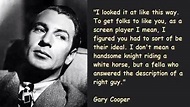 Gary Cooper Quote | Gary cooper, The right man, Gary