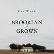 Brooklyn + Grown／Fay Wolf｜音楽ダウンロード・音楽配信サイト mora ～“WALKMAN”公式ミュージックストア～