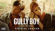 Gully Boy Trailer | Gully Boy - Official Trailer | Ranveer Singh | Alia ...