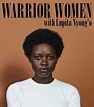 Warrior Women with Lupita Nyong'o (TV Movie 2019) - IMDb