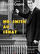 Mr. Smith au Sénat - film 1939 - AlloCiné