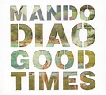 Mando Diao - Good Times (2017, CD) | Discogs