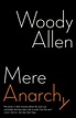 Mere Anarchy: Allen, Woody: 9780812979503: Amazon.com: Books